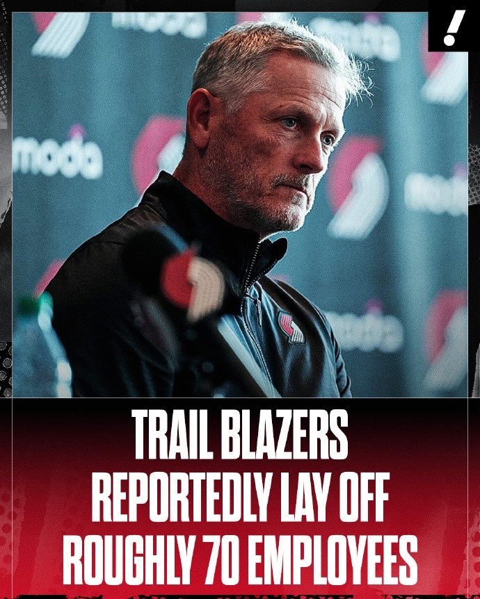 开拓者老板丹顿大幅裁员70人:按薪资砍人不看贡献